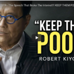 Robert Kiyosaki Video- The Speech That Broke The Internet! KEEP THEM POOR!